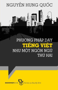 Title: Phuong Phap Day Tieng Viet Nhu Mot Ngon Ngu Thu Hai, Author: Nguyễn Hưng Quốc