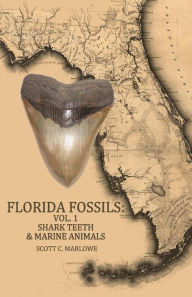 Title: Florida Fossils: Shark Teeth & Marine Animals, Author: Scott C Marlowe