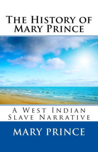 Title: The History of Mary Prince, Author: Mary Prince