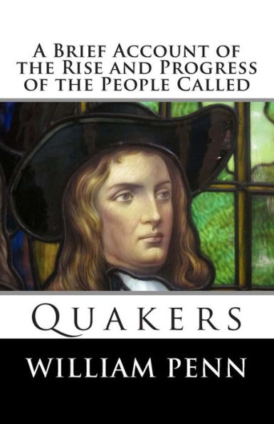 A Brief Account of the Rise and Progress People Called Quakers