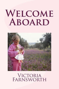 Title: Welcome Aboard, Author: Victoria Farnsworth