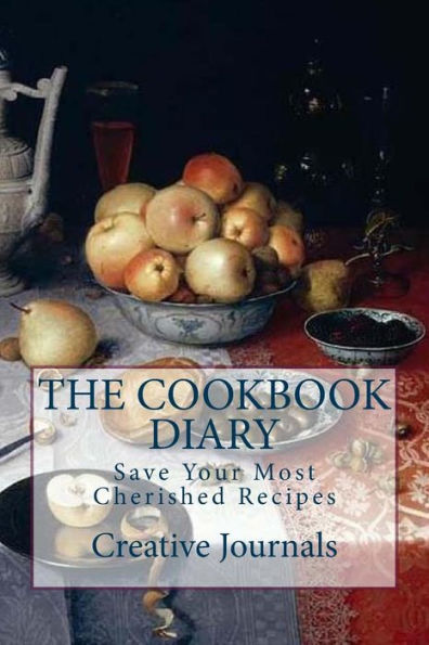 The Cookbook Diary: Save Your Cherished Recipes