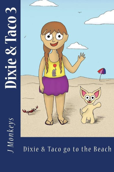 Dixie & Taco 3: Dixie & Taco Go To The Beach