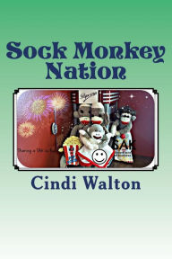 Title: Sock Monkey Nation: SAK (sincere acts of kindness), Author: Cindi Walton