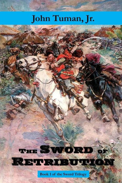 The Sword of Retribution: Cossack Revolt, Destruction of the Polish Empire, Birth of Ukraine