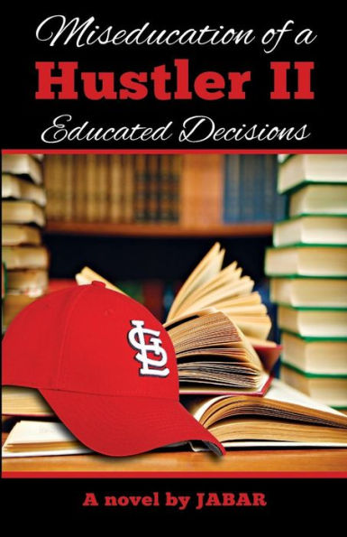 Miseducation of a Hustler II: Educated Decisions