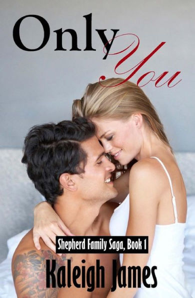 Only You: Shepherd Family Saga, Book 1