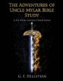 The Adventures of Uncle Mylar Bible Study: A Six Week Guided Devotional