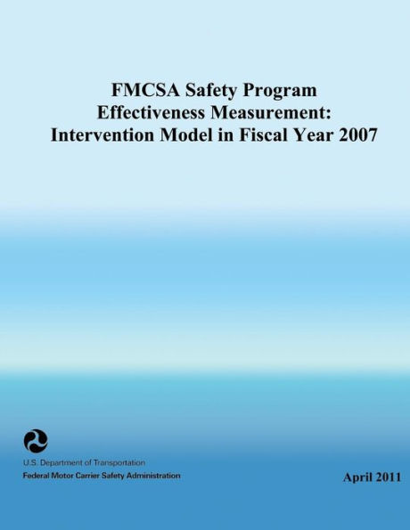 FMCSA Safety Program Effectiveness Measurement: Intervention Model in Fiscal Year 2007