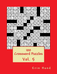 Title: 100 Crossword Puzzles Vol. 5, Author: Erin Hund