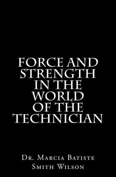 Force and Strength in the World of the Technician