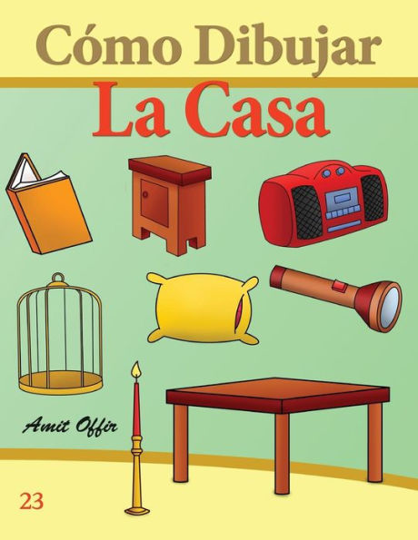 Cómo Dibujar: La Casa: Libros de Dibujo