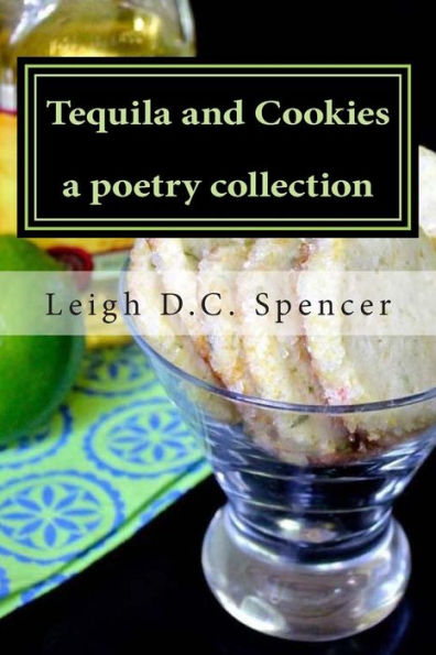Tequila and Cookies: A Poetry Collection