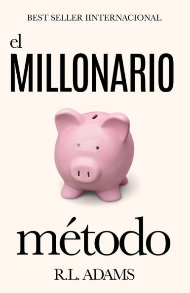 El Millonario Método: Cómo Salir de las Deudas y Ganar Libertad Financiera al Entender la Psicología de la Mente Millonaria