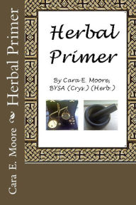 Title: Herbal Primer, Author: Cara E. Moore