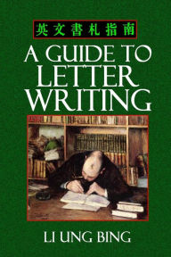 Title: A Guide to Letter Writing, Author: Li Ung Bing