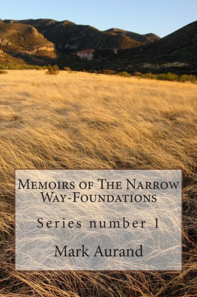 Memoirs of The Narrow Way-Foundations