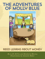 Title: The Adventures of Molly Blue: Reed Learns About Money, Author: Kimberly Blevins