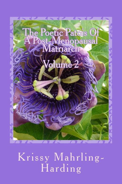 The Poetic PatoisOf APost-Menopausal Matriarch: Volume 2