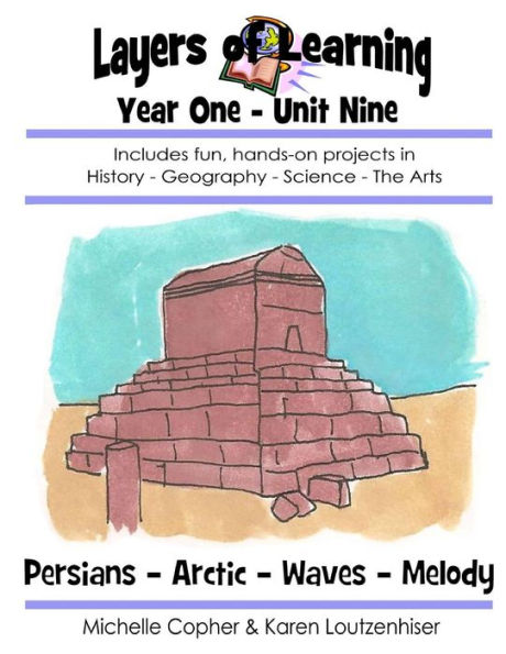 Layers of Learning Year One Unit Nine: Persians, Arctic, Waves, Melody