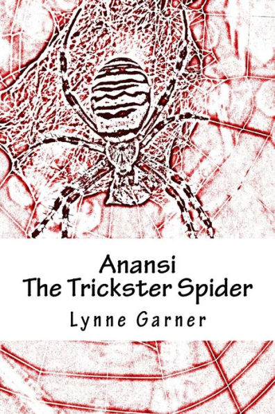 Anansi The Trickster Spider: Volumes One and Two