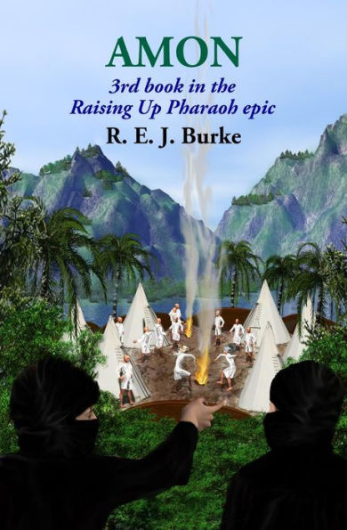 Amon: 3rd book in the Raising Up Pharaoh epic