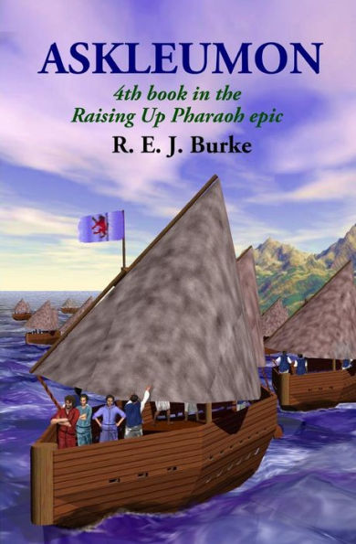 Askleumon: 4th book in the Raising Up Pharaoh epic