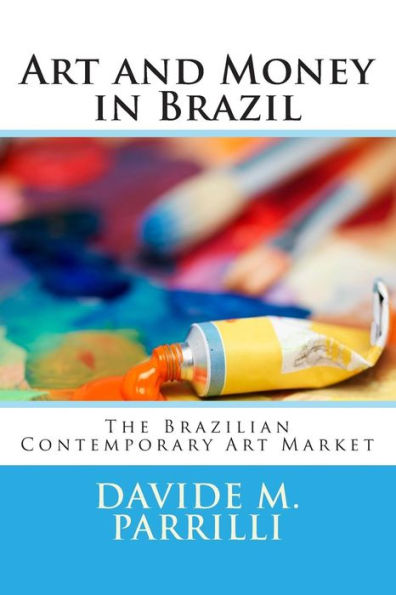 Art and Money in Brazil: The Brazilian Contemporary Art Market