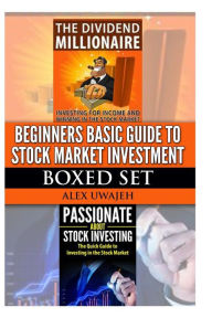 Title: Beginners Basic Guide to Stock Market Investment Boxed Set, Author: Alex Uwajeh