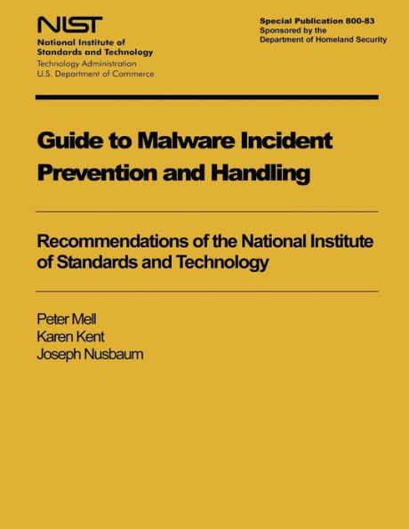 Guide to Malware Incident Prevention and Handling: Recommendations of the National Institute of Standards and Technology