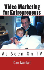 Title: Video Marketing for Entrepreneurs, Author: Dan Moskel