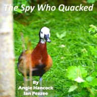 Title: The Spy Who Quacked, Author: Ian Pezzee
