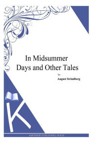 Title: In Midsummer Days and Other Tales, Author: August Strindberg