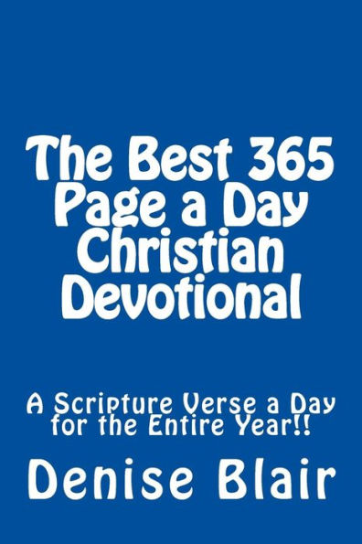 The Best 365 Page a Day Christian Devotional: A Scripture Verse a Day for the Entire Year!!