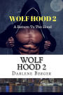 Wolf Hood 2: A Return to The Hood