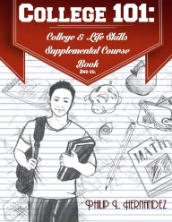 Title: College 101: College & Life Skills: Supplemental Course Book, Author: Ana J Ayon