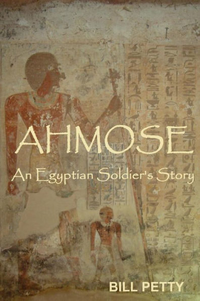 Ahmose: An Egyptian Soldier's Story
