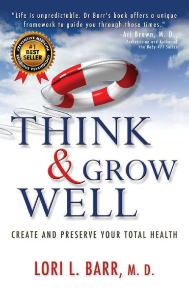 Think & Grow Well: Create and Preserve Your Total Health