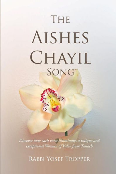 The Aishes Chayil Song: Discover how each verse illuminates a unique and exceptional Woman of Valor from Tanach