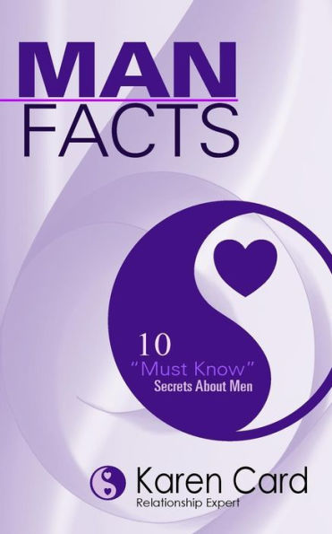 Man Facts: 10 "Must Know" Secrets About Men