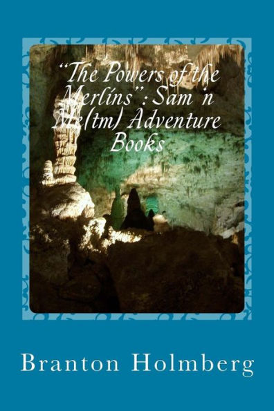 "The Powers of the Merlins": Sam 'n Me(TM) adventure books