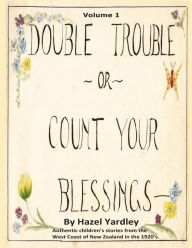 Title: Double Trouble or Count Your Blessings, Author: Sarah-Ann Pon