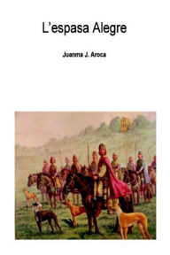 Title: L'espasa Alegre, Author: Juanma Juesas Aroca