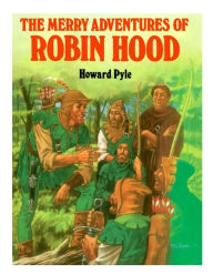 Title: The Merry Adventures Of Robin Hood, Author: Howard Pyle