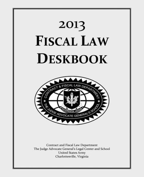Fiscal Law Deskbook: 2013