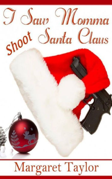 I Saw Momma Shoot Santa Claus