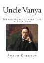 Uncle Vanya: Scenes from Country Life - In Four Acts