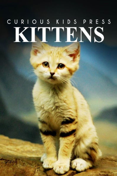 Kittens - Curious Kids Press