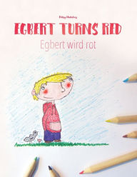 Title: Egbert turns red/Egbert wird rot: Children's Coloring Book English-German (Bilingual Edition), Author: Philipp Winterberg