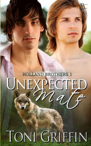 Title: Unexpected Mate: Holland Brothers 1, Author: Toni Griffin